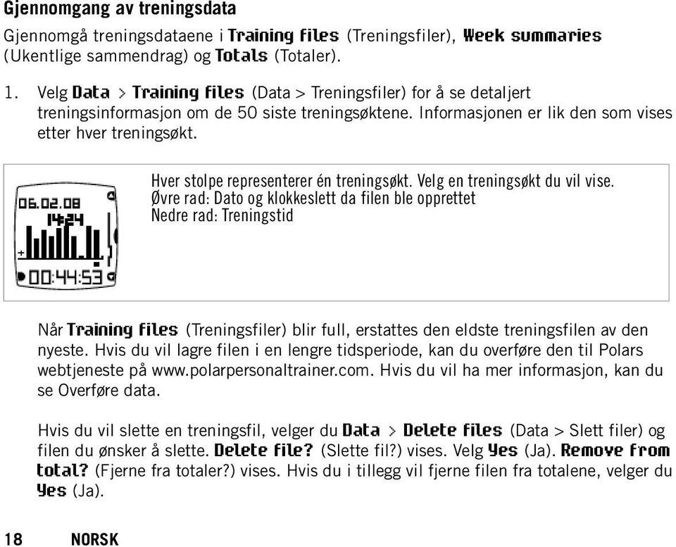 Hver stolpe representerer én treningsøkt. Velg en treningsøkt du vil vise.