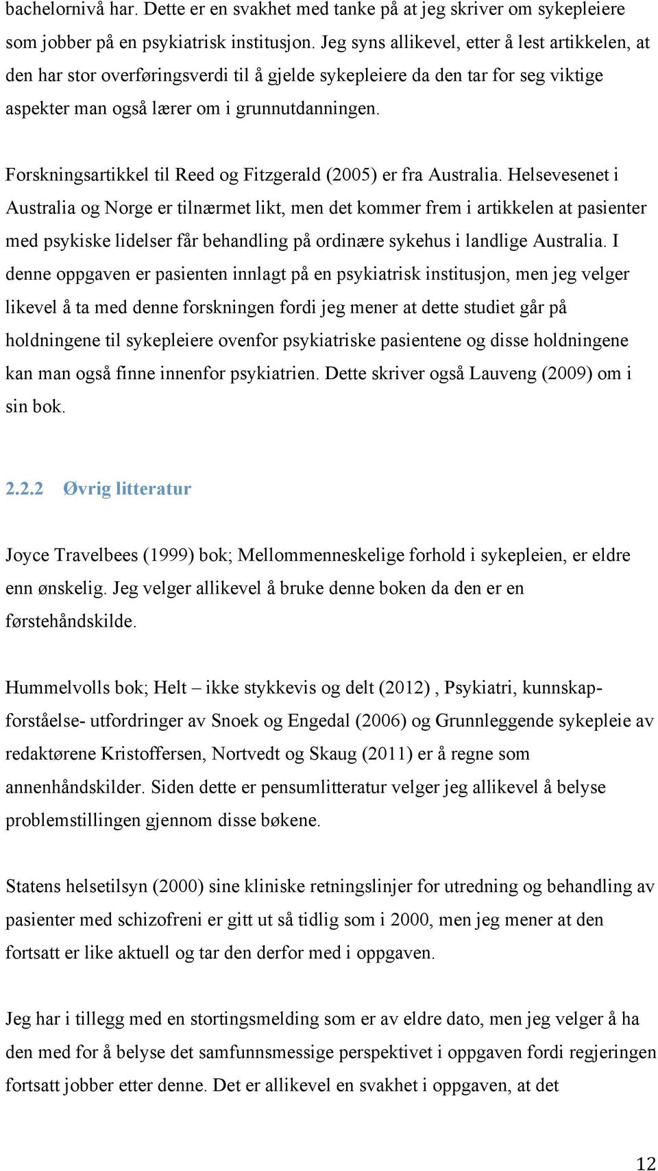 Forskningsartikkel til Reed og Fitzgerald (2005) er fra Australia.