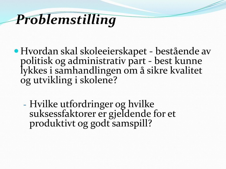 om å sikre kvalitet og utvikling i skolene?