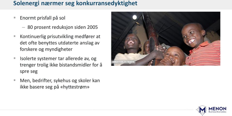 forskere og myndigheter Isolerte systemer tar allerede av, og trenger trolig ikke