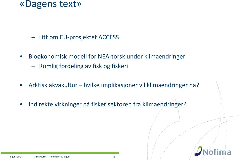 hvilke implikasjoner vil klimaendringer ha?