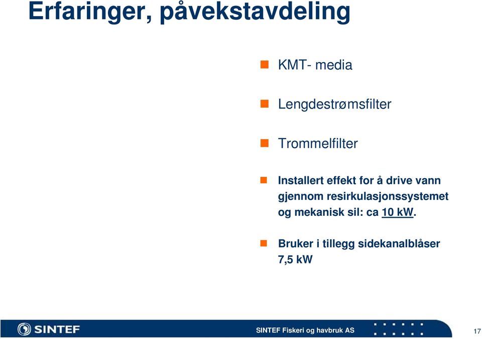 for å drive vann gjennom resirkulasjonssystemet og