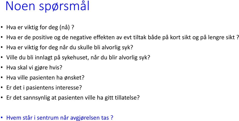 Hva er viktig for deg når du skulle bli alvorlig syk?