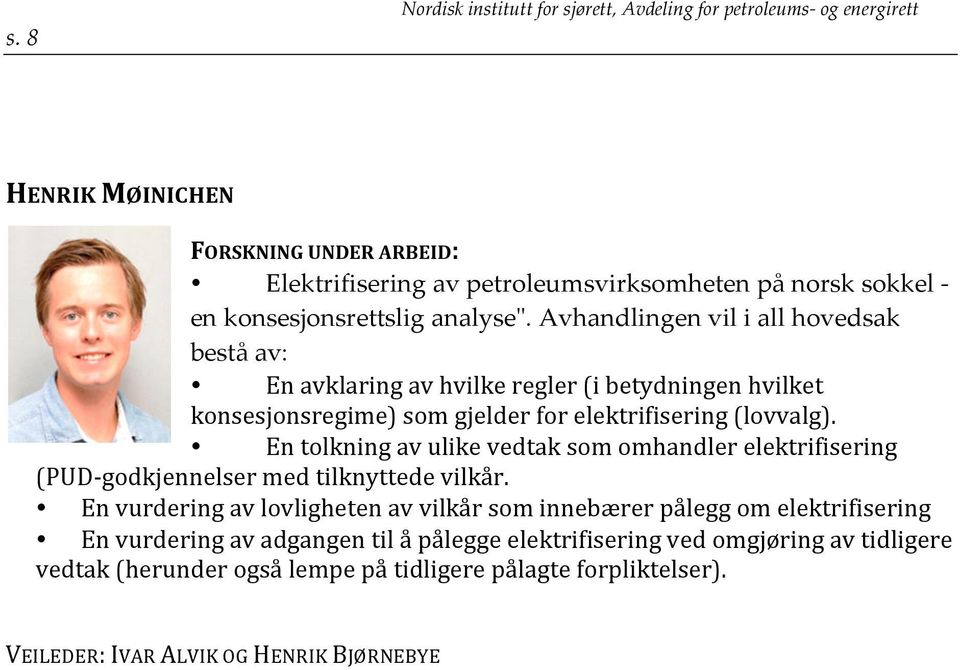 En tolkning av ulike vedtak som omhandler elektrifisering (PUD- godkjennelser med tilknyttede vilkår.