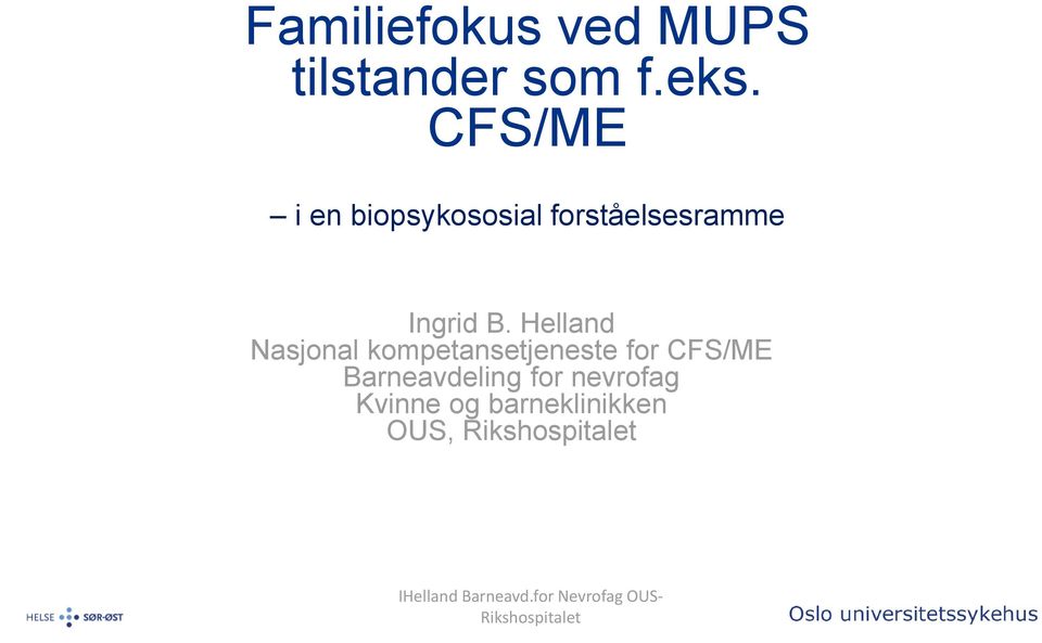 Helland Nasjonal kompetansetjeneste for CFS/ME Barneavdeling for