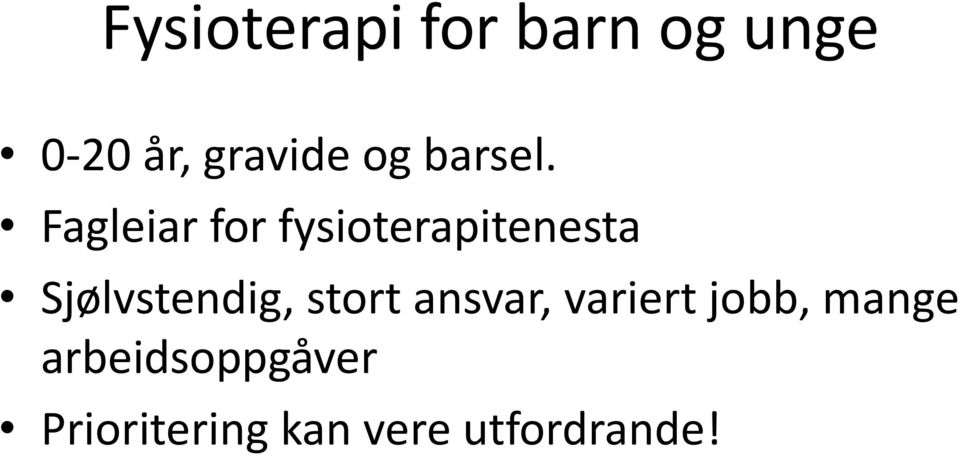 Fagleiar for fysioterapitenesta Sjølvstendig,