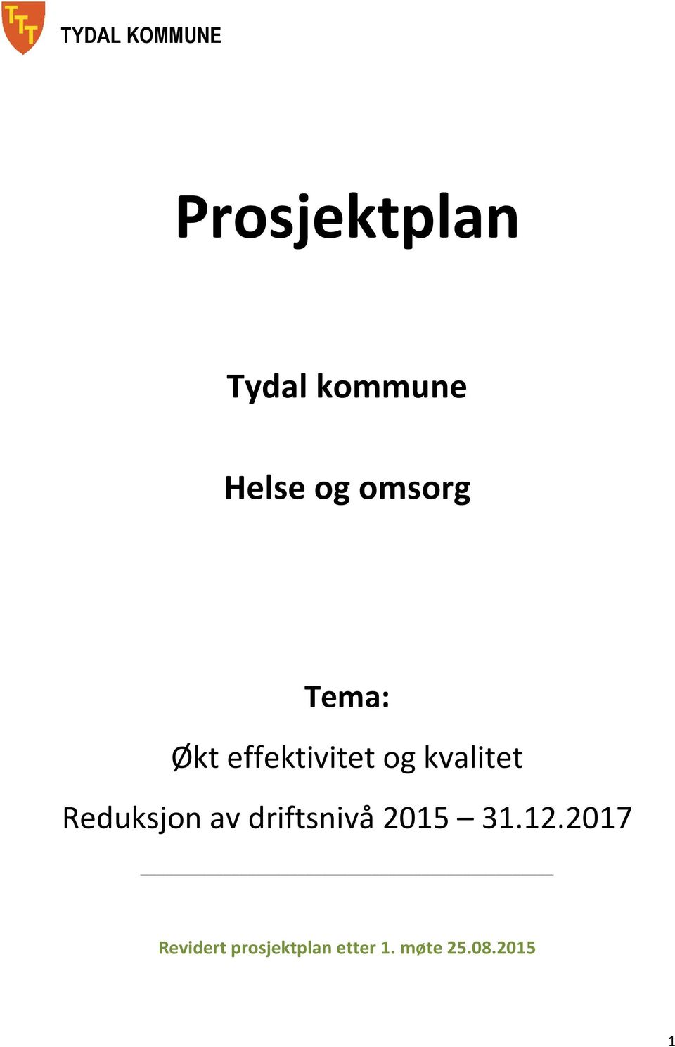 kvalitet Reduksjon av driftsnivå 2015 31.12.