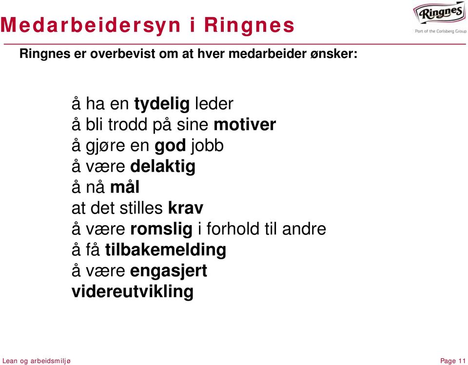 delaktig å nå mål at det stilles krav å være romslig i forhold til andre å få