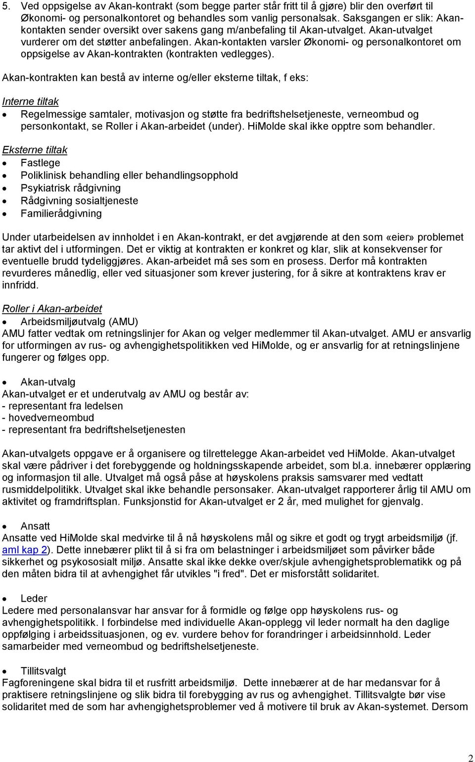 Akan-kontakten varsler Økonomi- og personalkontoret om oppsigelse av Akan-kontrakten (kontrakten vedlegges).