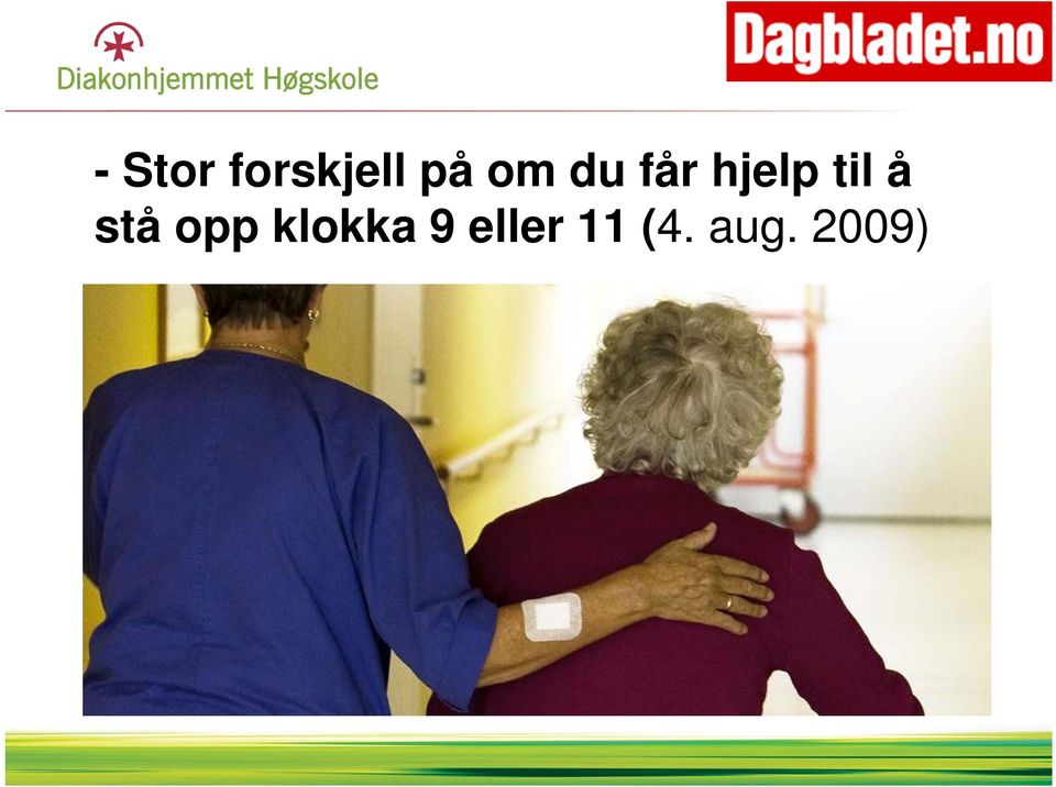 å stå opp klokka 9