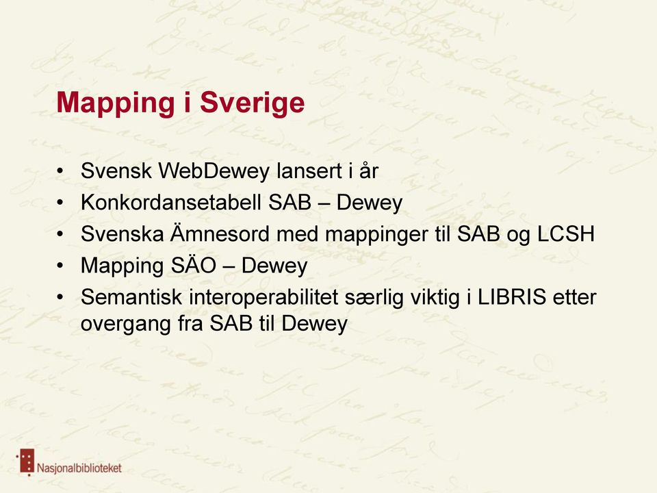 mappinger til SAB og LCSH Mapping SÄO Dewey Semantisk