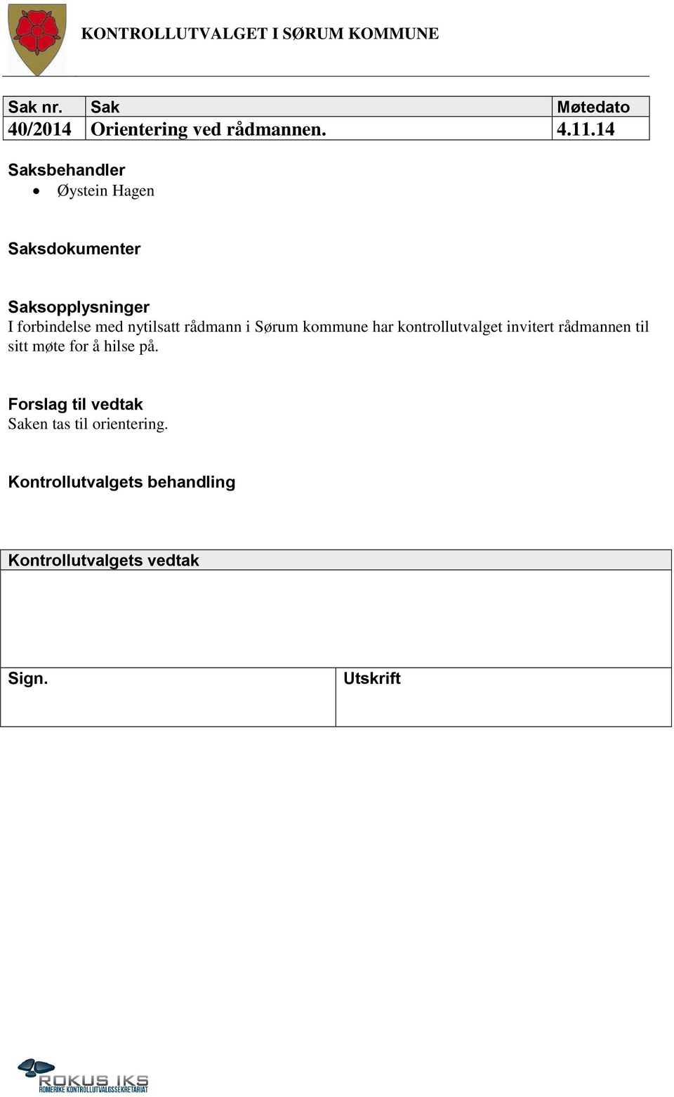 i Sørum kommune har kontrollutvalget invitert rådmannen til sitt møte for å hilse på.