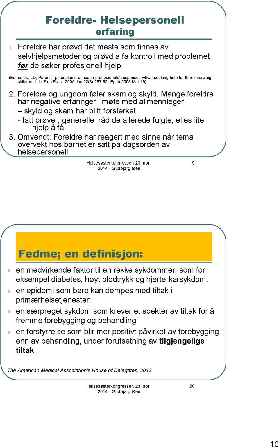 Foreldre og ungdom føler skam og skyld.