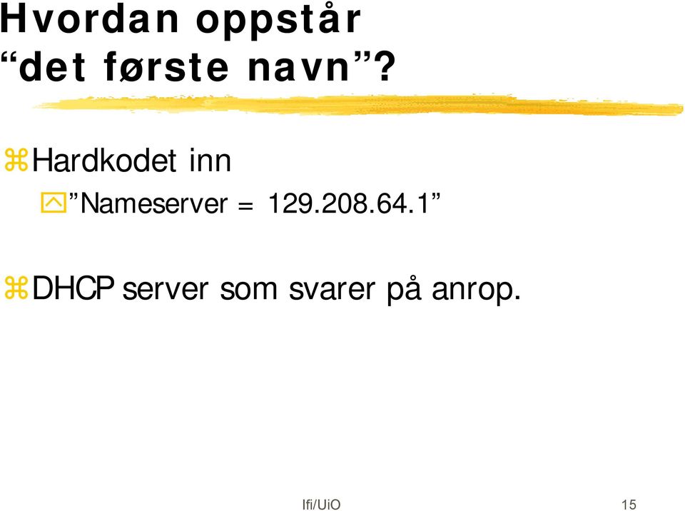 Nameserver = 129.208.64.