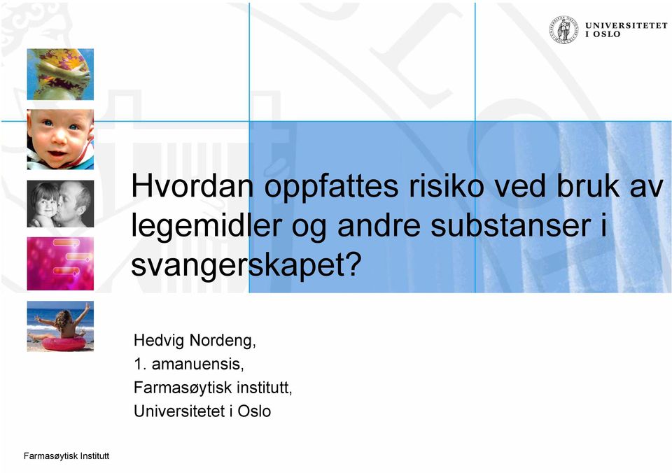 svangerskapet? Hedvig Nordeng, 1.