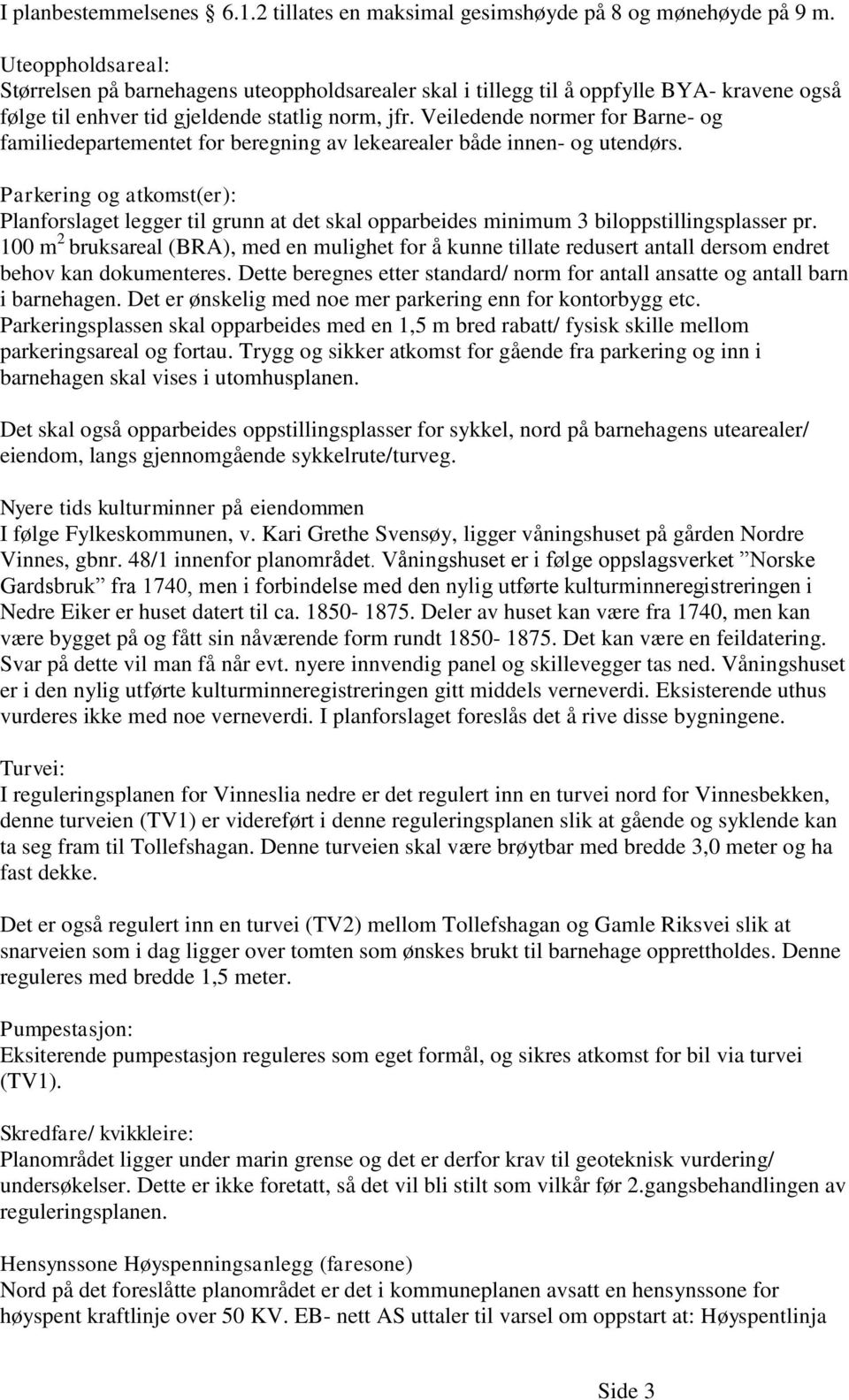 Veiledende normer for Barne- og familiedepartementet for beregning av lekearealer både innen- og utendørs.