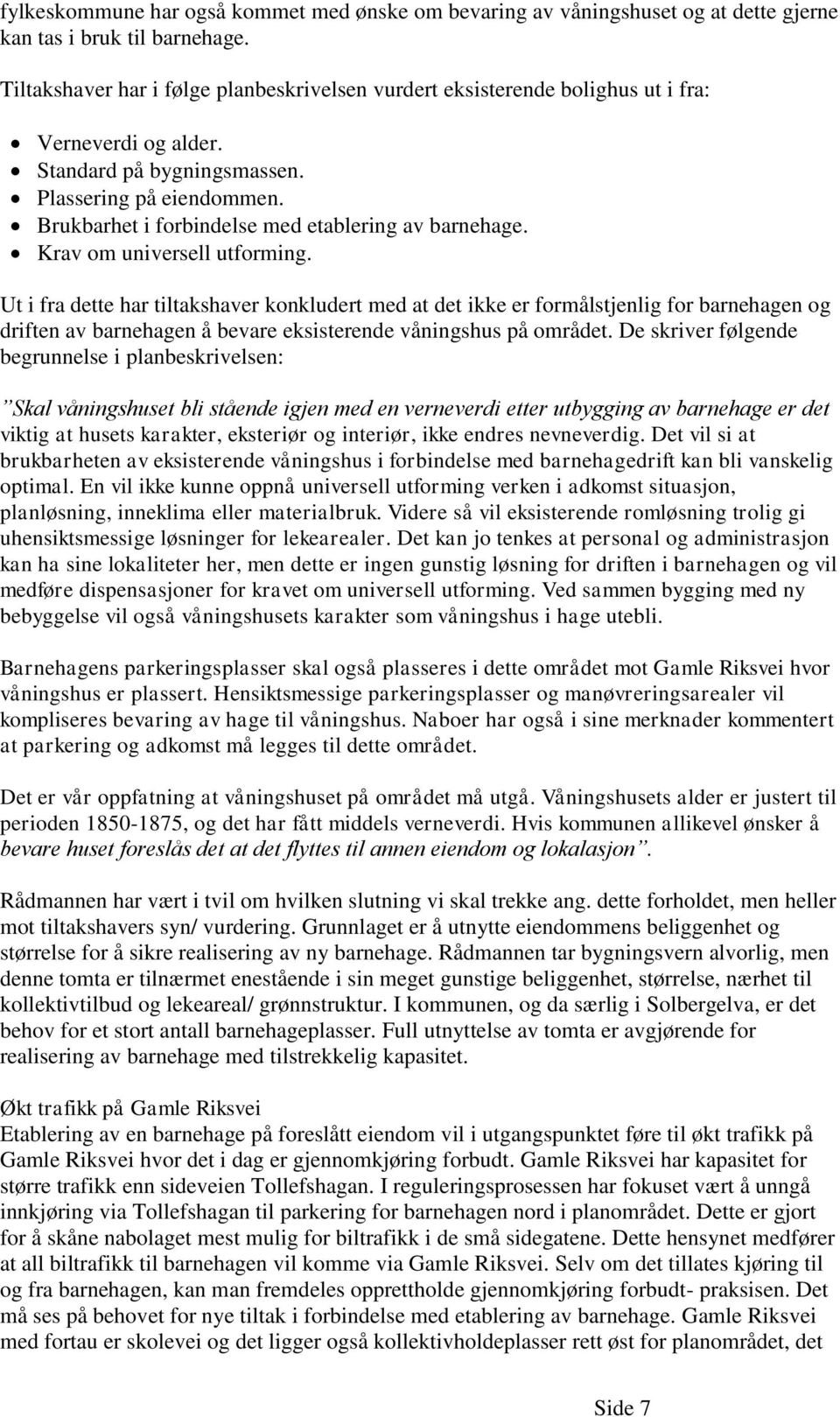 Brukbarhet i forbindelse med etablering av barnehage. Krav om universell utforming.