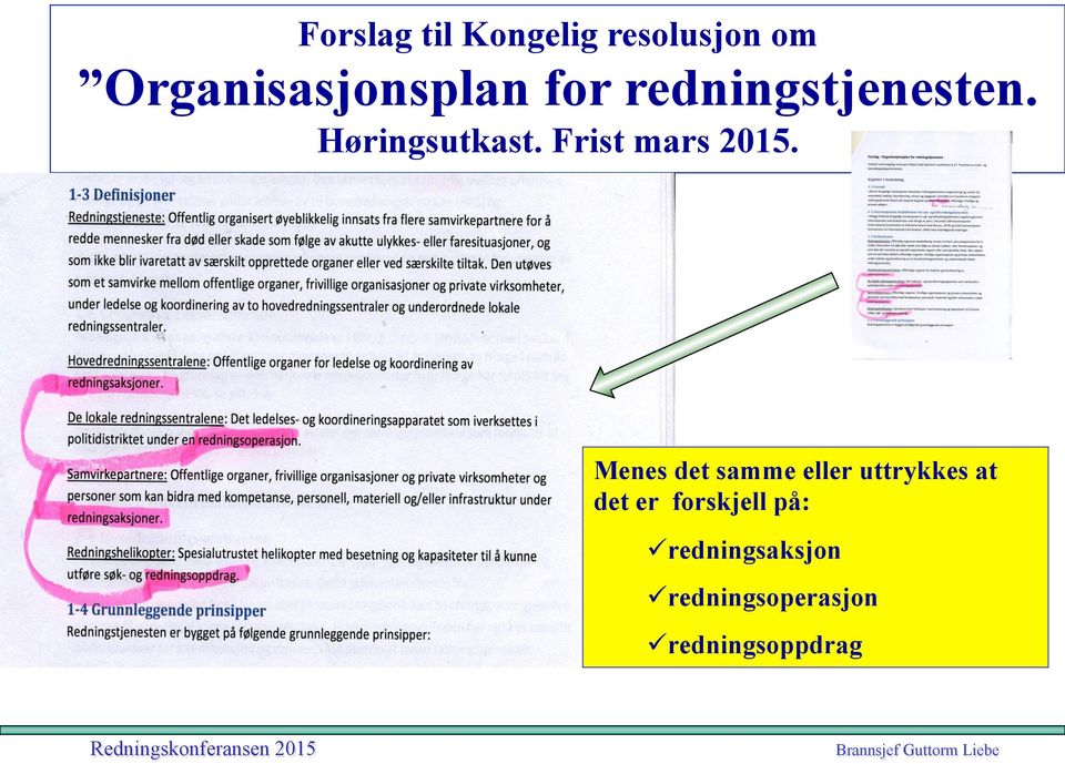 Menes det samme eller uttrykkes at det er forskjell