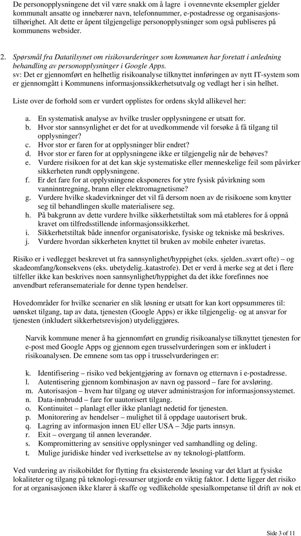 Spørsmål fra Datatilsynet om risikovurderinger som kommunen har foretatt i anledning behandling av personopplysninger i Google Apps.