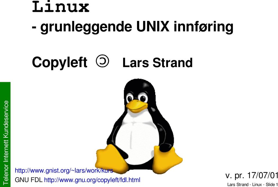 org/~lars/work/kurs GNU FDL http://www.gnu.