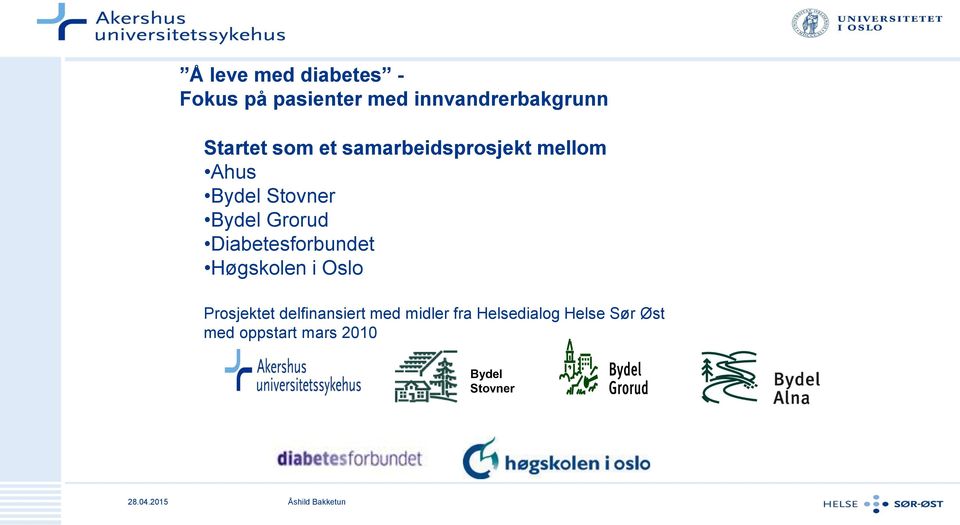 Grorud Diabetesforbundet Høgskolen i Oslo Prosjektet delfinansiert