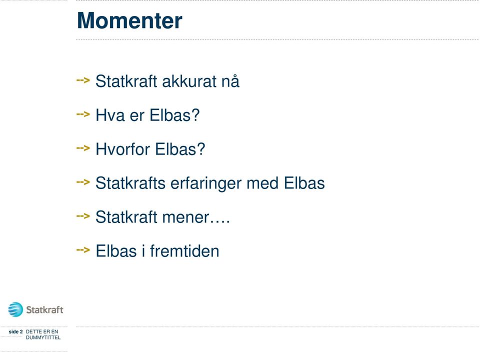 Statkrafts erfaringer med Elbas