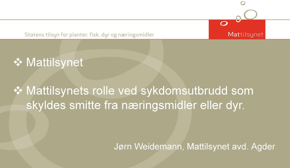 smitte fra næringsmidler eller dyr.