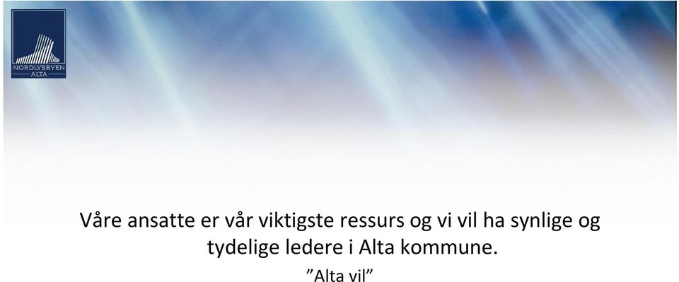 vil ha synlige og