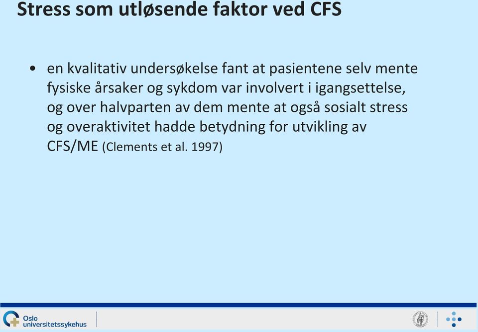 igangsettelse, og over halvparten av dem mente at også sosialt stress