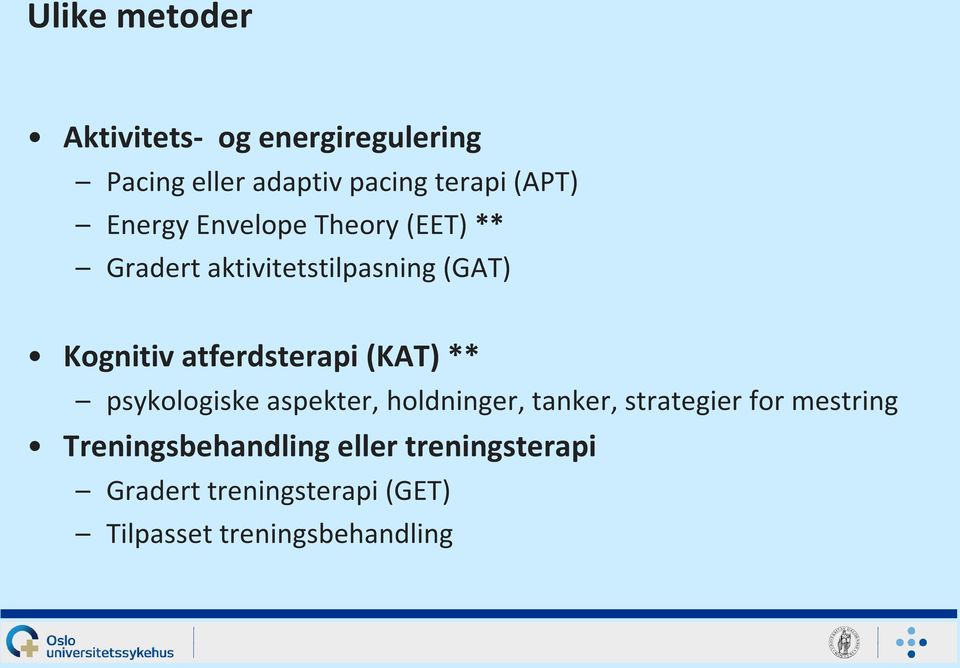 atferdsterapi (KAT) ** psykologiske aspekter, holdninger, tanker, strategier for