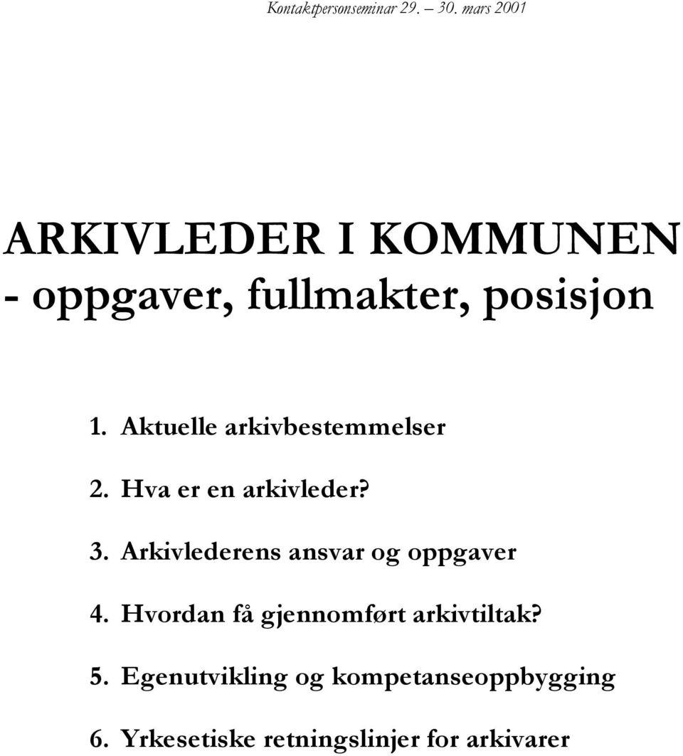 Arkivlederens ansvar og oppgaver 4.