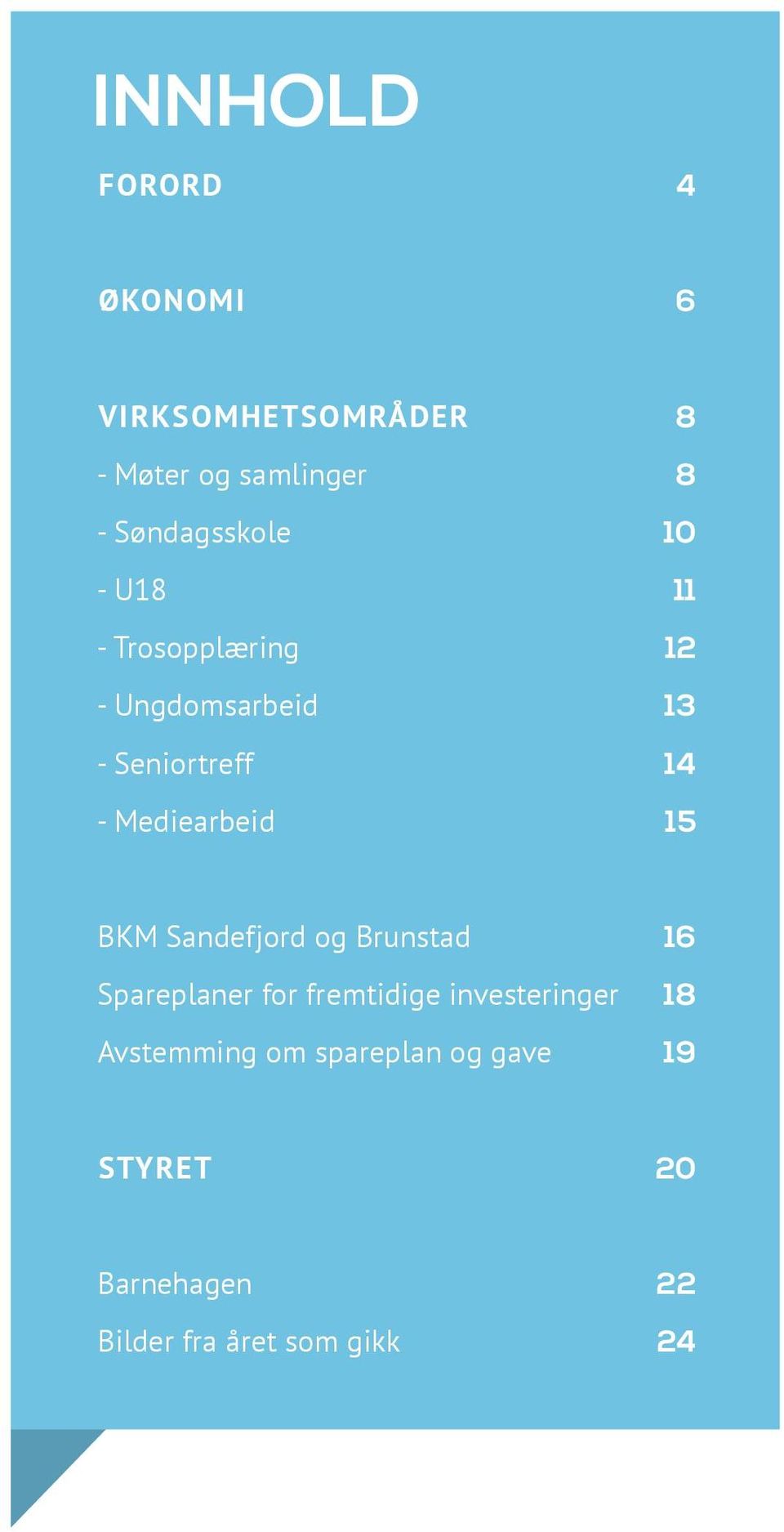 14 15 BKM Sandefjord og Brunstad Spareplaner for fremtidige investeringer