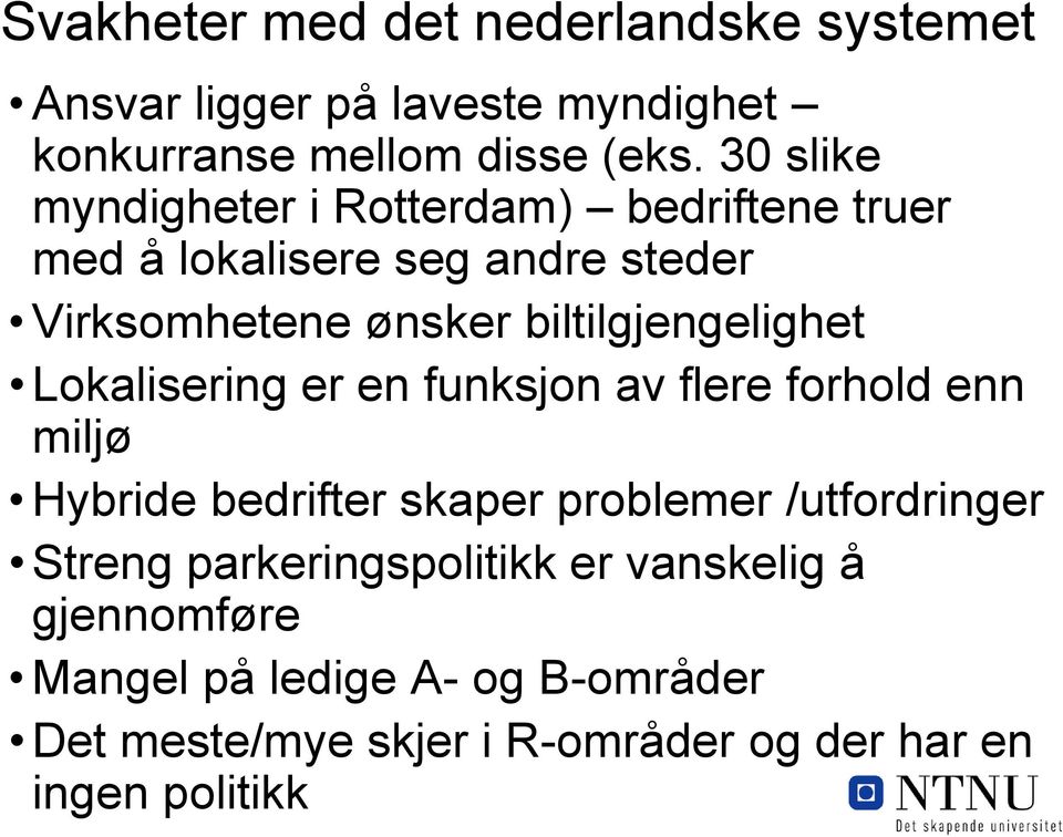 biltilgjengelighet Lokalisering er en funksjon av flere forhold enn miljø Hybride bedrifter skaper problemer