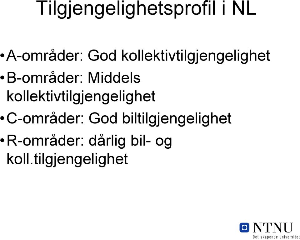 kollektivtilgjengelighet C-områder: God