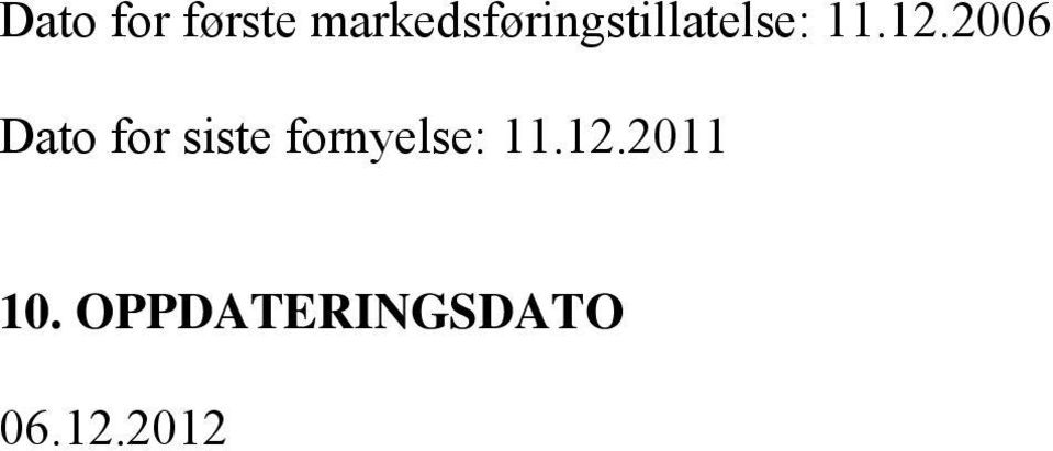 12.2006 Dato for siste