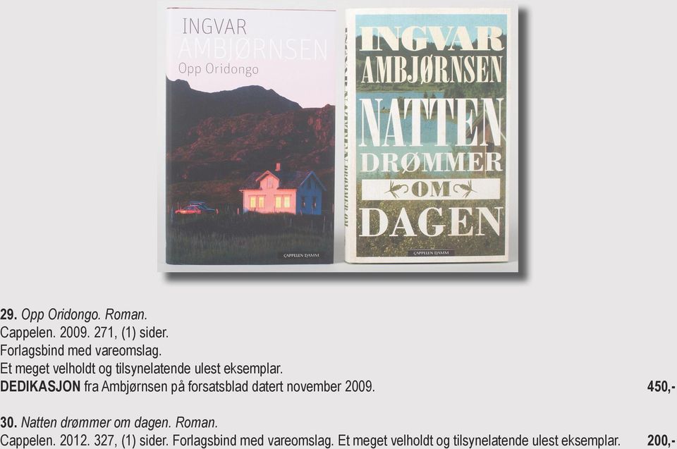 DEDIKASJON fra Ambjørnsen på forsatsblad datert november 2009. 450,- 30.