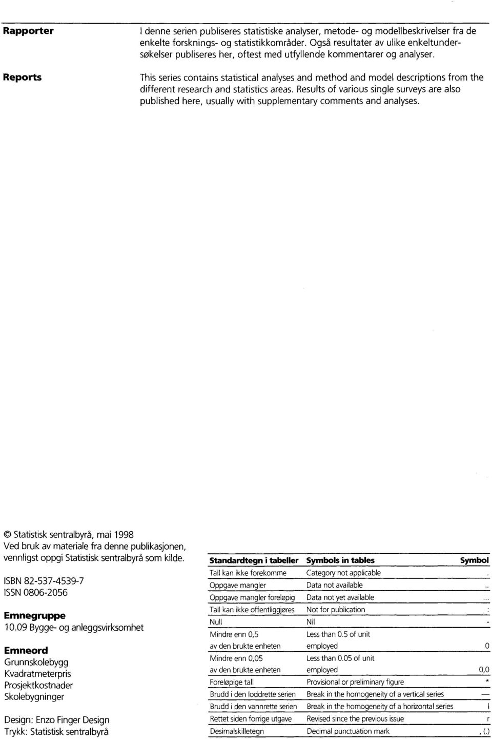 This series contains statistical analyses and method and model descriptions from the different research and statistics areas.