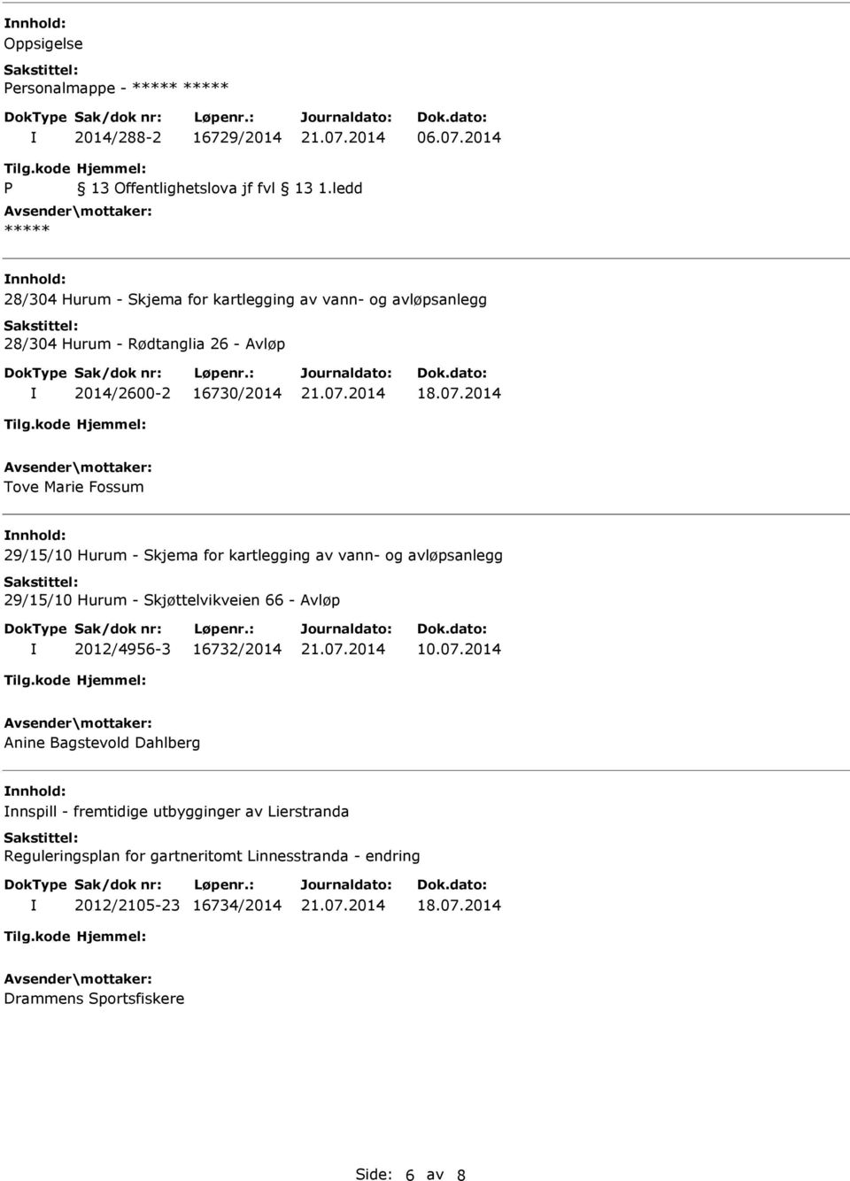 Fossum 29/15/10 Hurum - Skjema for kartlegging av vann- og avløpsanlegg 29/15/10 Hurum - Skjøttelvikveien 66 - Avløp 2012/4956-3 16732/2014 10.07.
