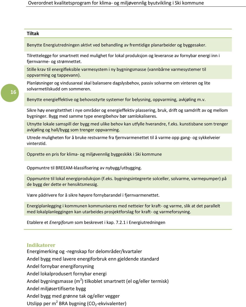 Stille krav til energifleksible varmesystem i ny bygningsmasse (vannbårne varmesystemer til oppvarming og tappevann).