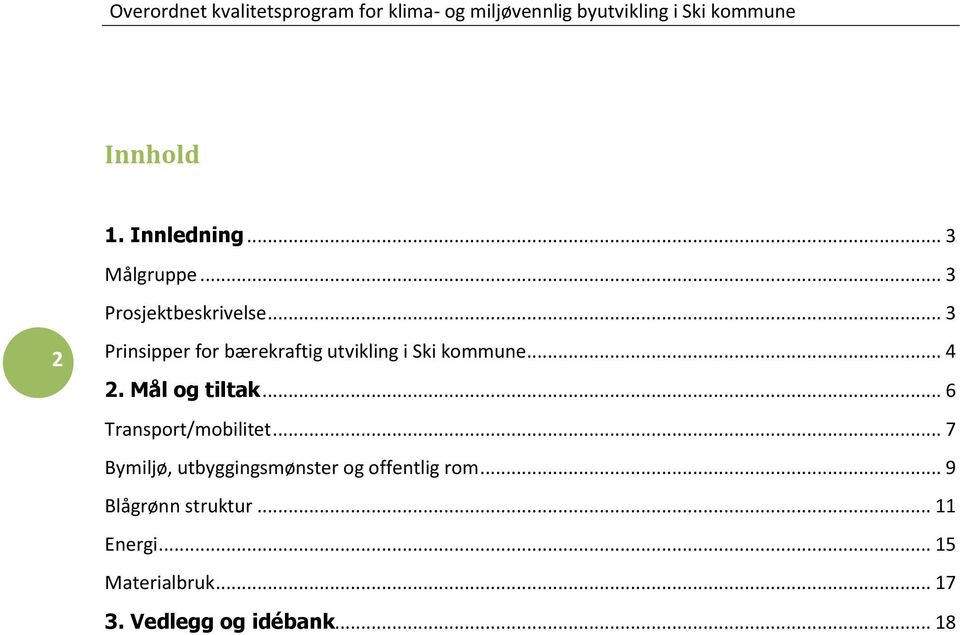 Mål og tiltak... 6 Transport/mobilitet.