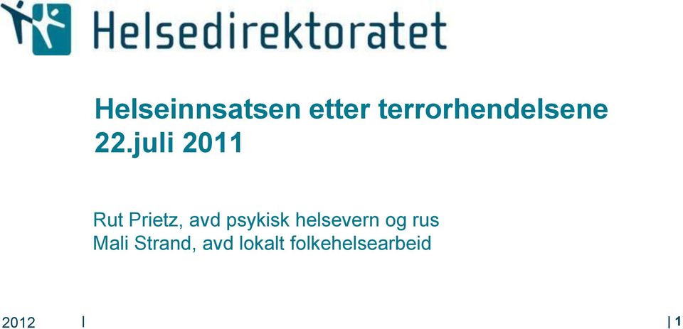 juli 2011 Rut Prietz, avd psykisk