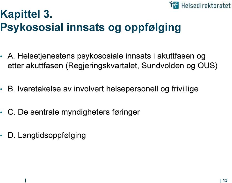 (Regjeringskvartalet, Sundvolden og OUS) B.