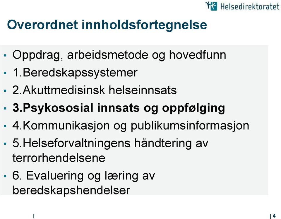 Psykososial innsats og oppfølging 4.