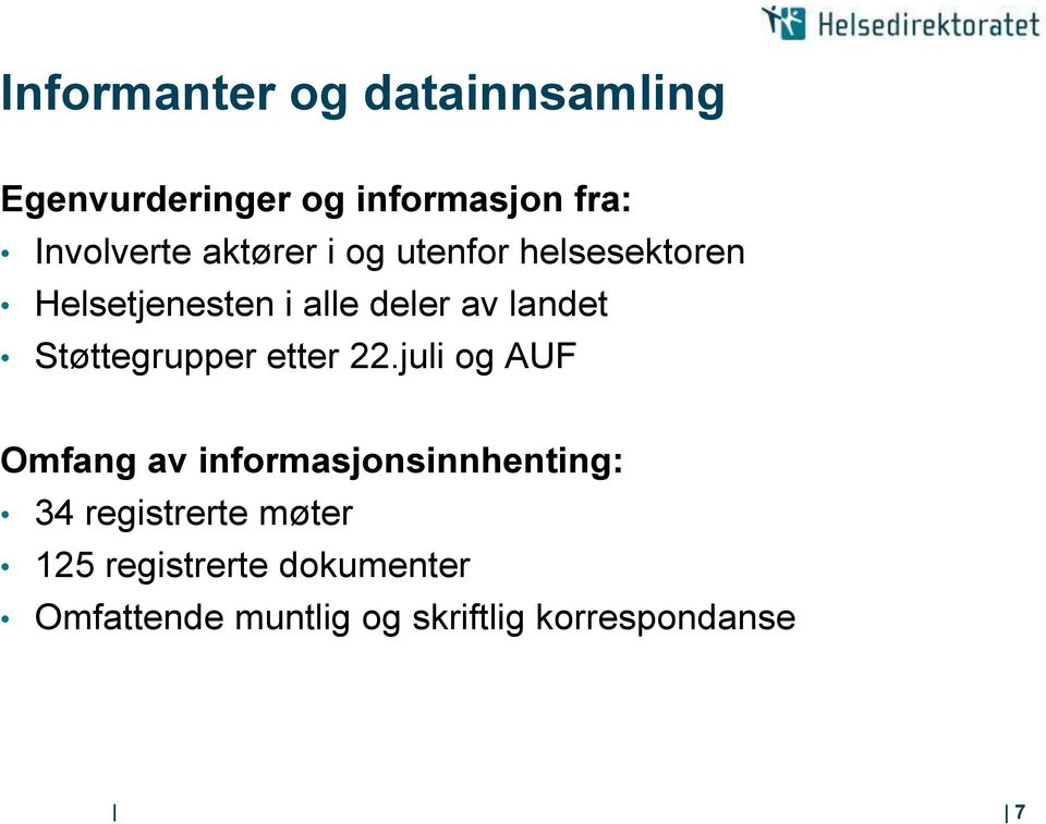 Støttegrupper etter 22.