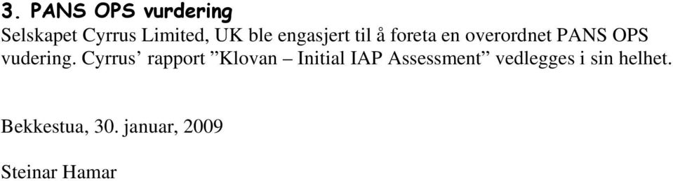 Cyrrus rapport Klovan Initial IAP Assessment vedlegges