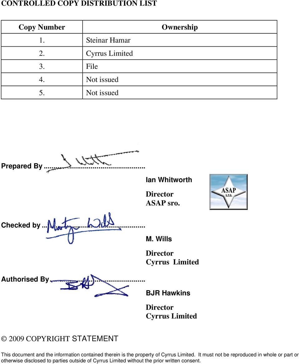 Wills Director Cyrrus Limited BJR Hawkins Director Cyrrus Limited 2009 COPYRIGHT STATEMENT This document and the information