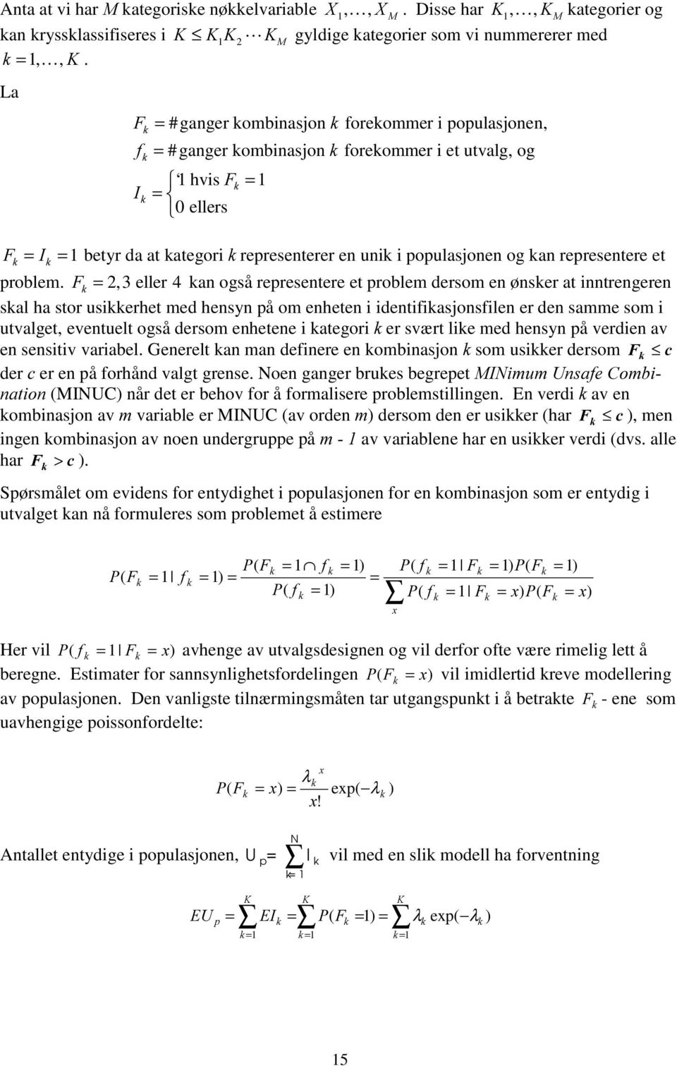 kan representere et problem.