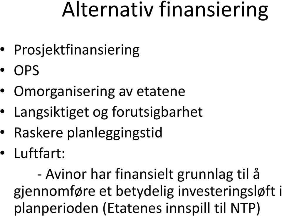 Luftfart: - Avinor har finansielt grunnlag til å gjennomføre et