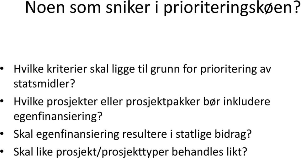 Hvilke prosjekter eller prosjektpakker bør inkludere egenfinansiering?