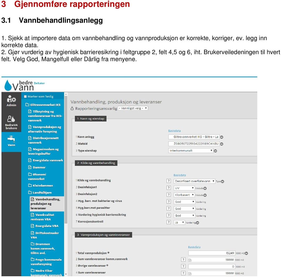 ev. legg inn korrekte data. 2.